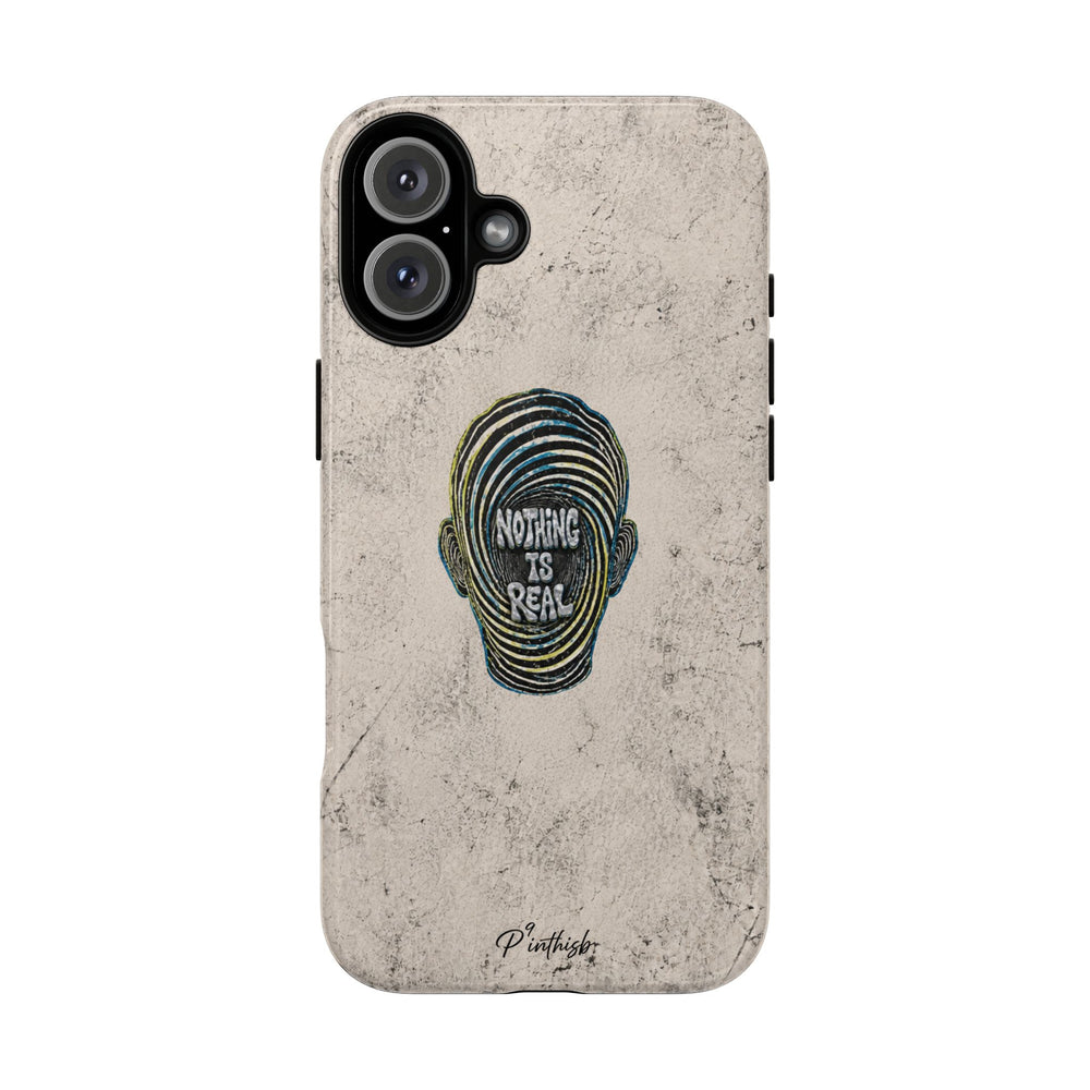 'Nothing Is Real' Abstract Tough Case