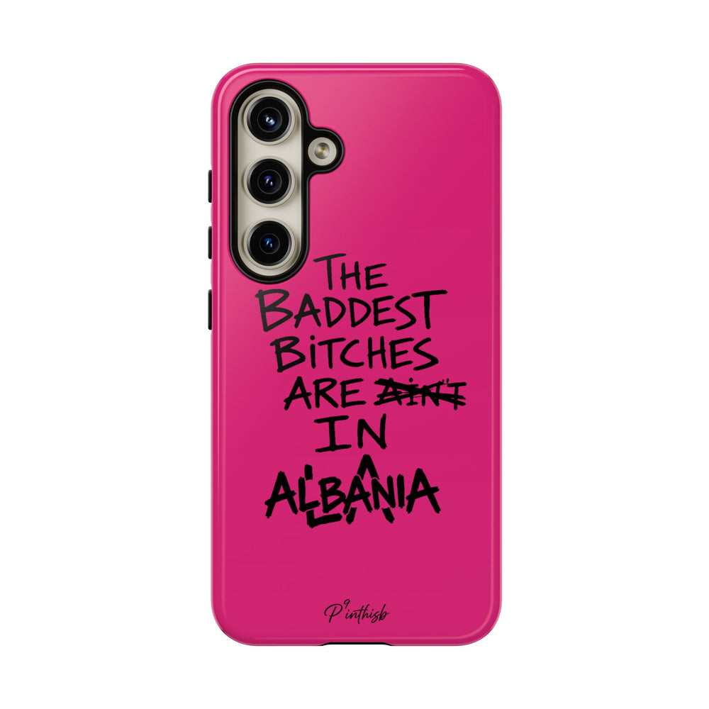 "The Baddest B*tches Are In Albania" Hot Pink Case