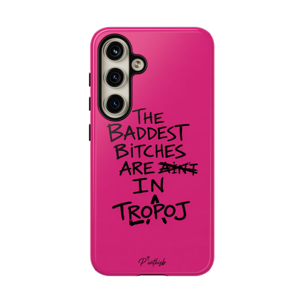 "The Baddest B*tches Are In Tropoj" Hot Pink Case