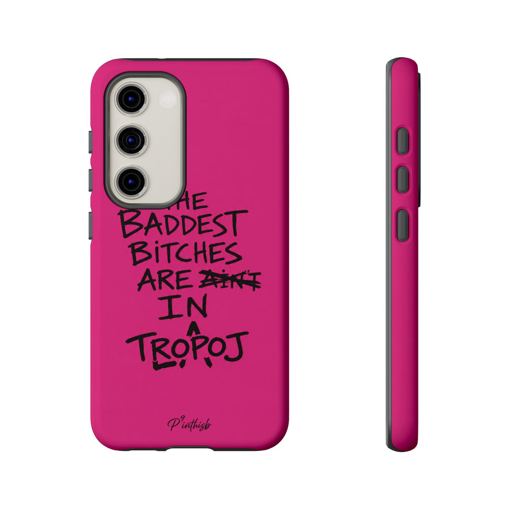 "The Baddest B*tches Are In Tropoj" Hot Pink Case