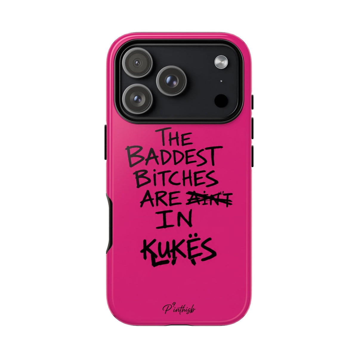 "The Baddest B*tches Are In Kukës" Hot Pink Case