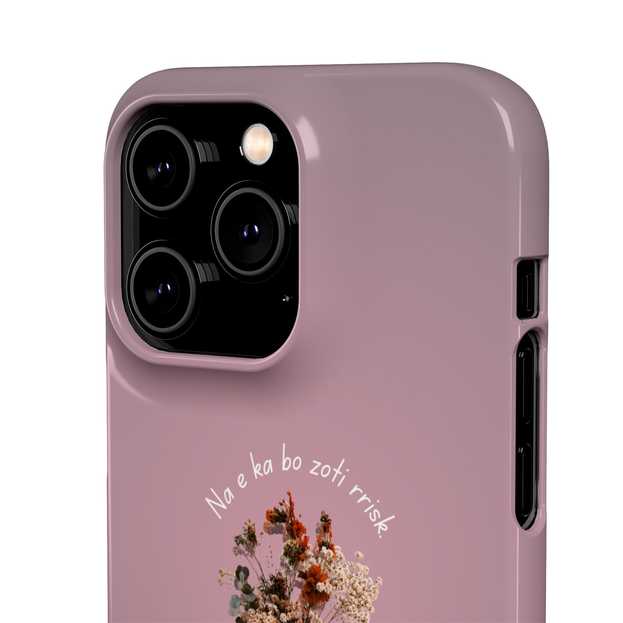 "Na e ka bo zoti rrisk." Snap Phone Case