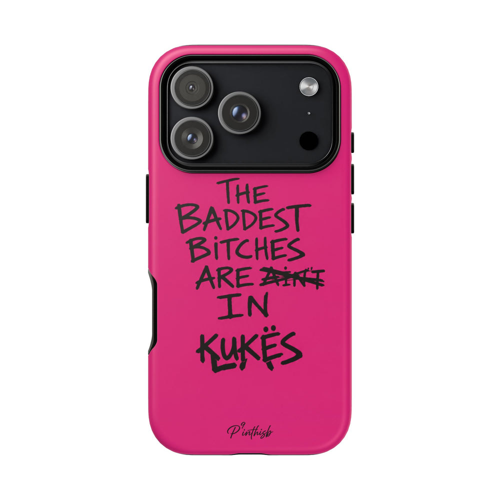 "The Baddest B*tches Are In Kukës" Hot Pink Case