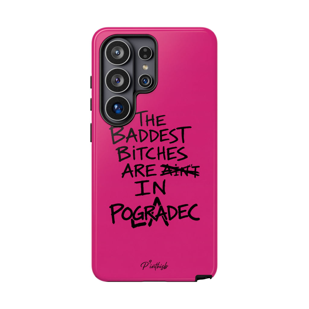 "The Baddest B*tches Are In Pogradec" Hot Pink Case