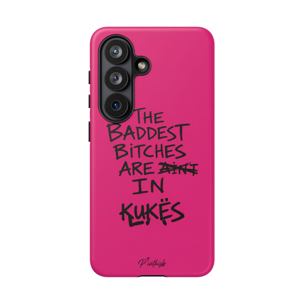 "The Baddest B*tches Are In Kukës" Hot Pink Case