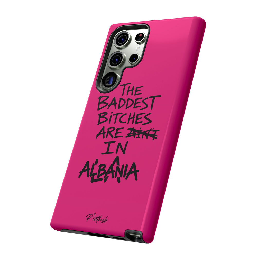 "The Baddest B*tches Are In Albania" Hot Pink Case