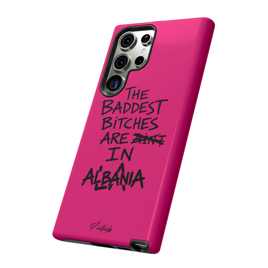 "The Baddest B*tches Are In Albania" Hot Pink Case