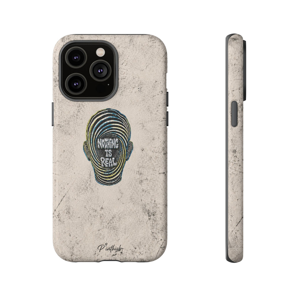 'Nothing Is Real' Abstract Tough Case