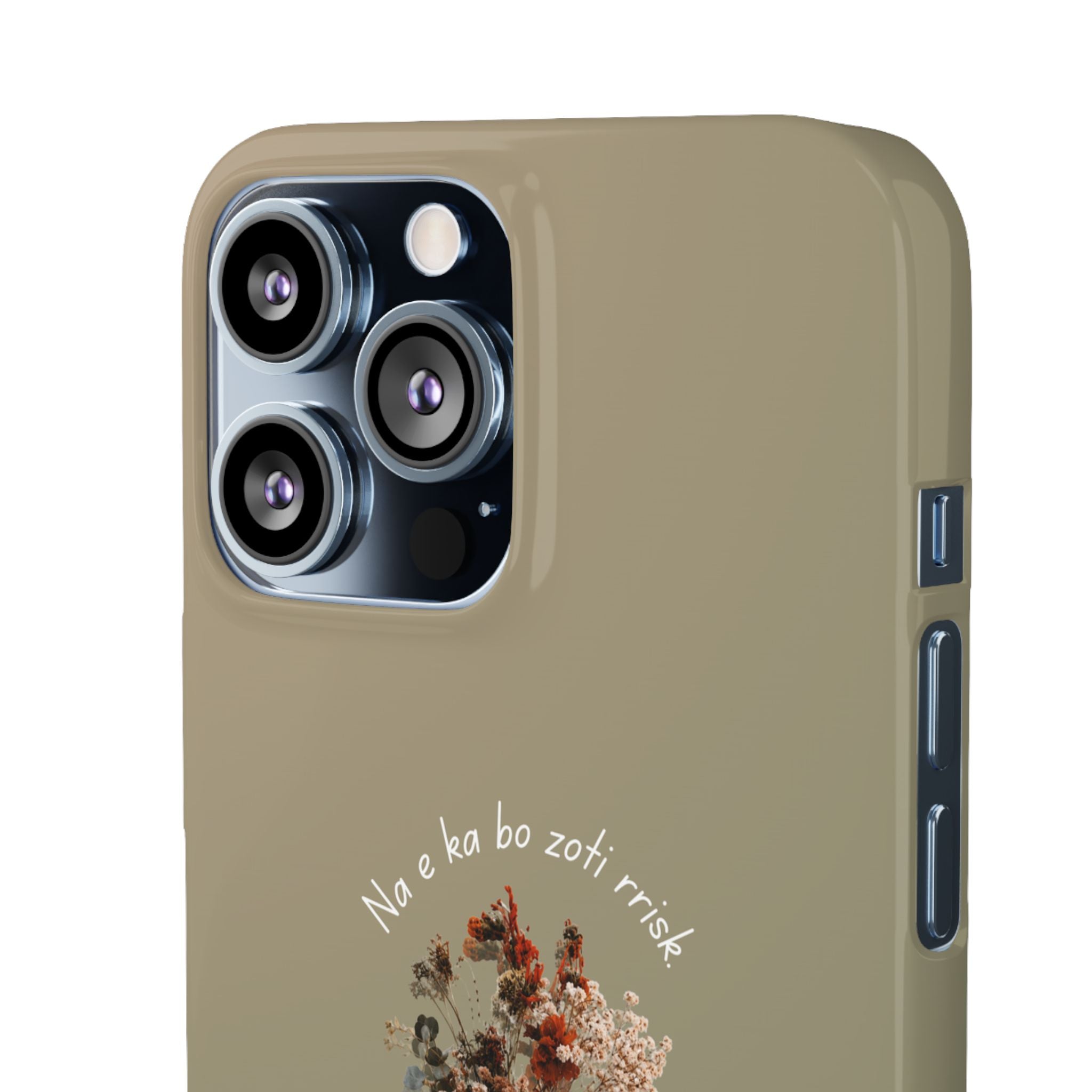 "Na e ka bo zoti rrisk." Snap Phone Case