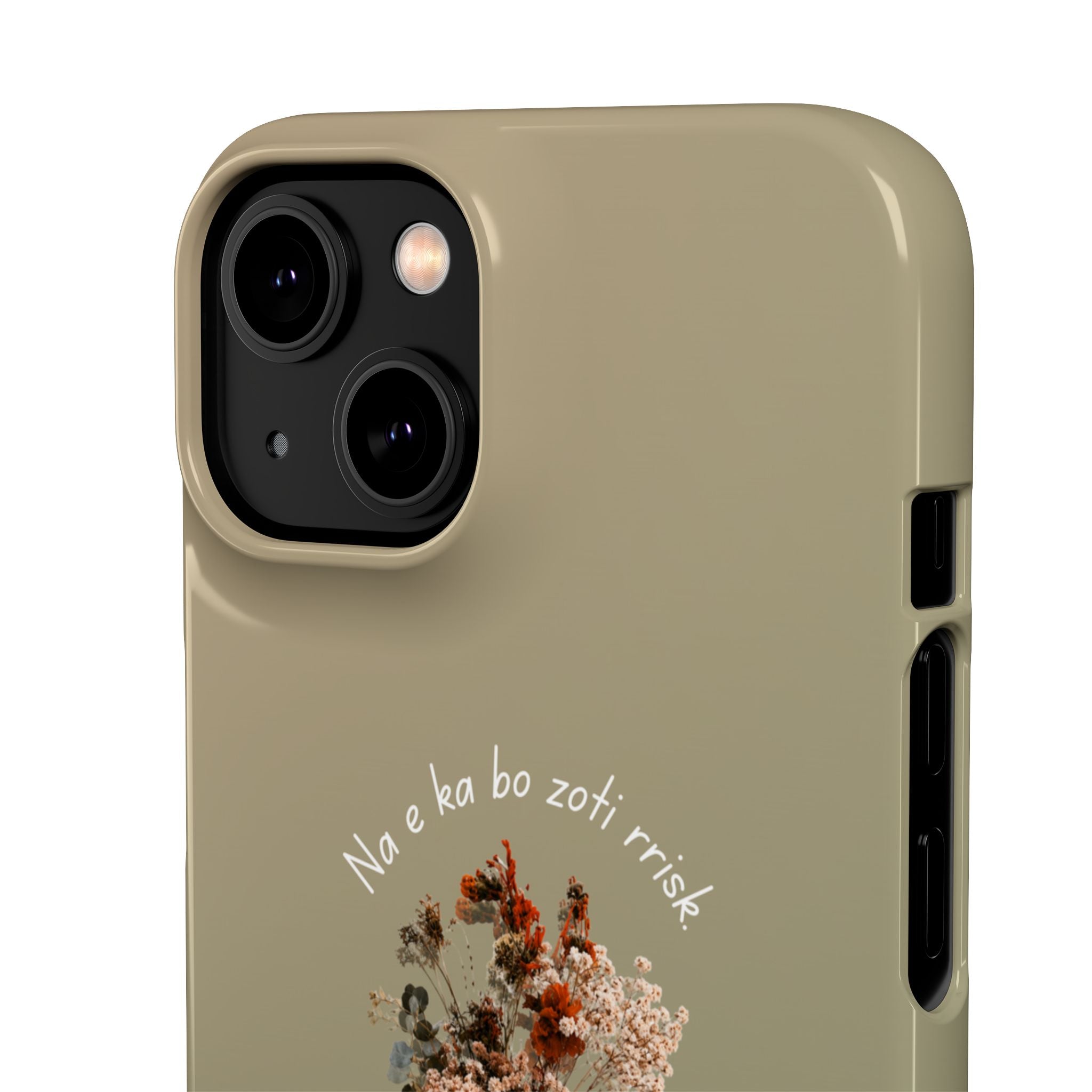 "Na e ka bo zoti rrisk." Snap Phone Case
