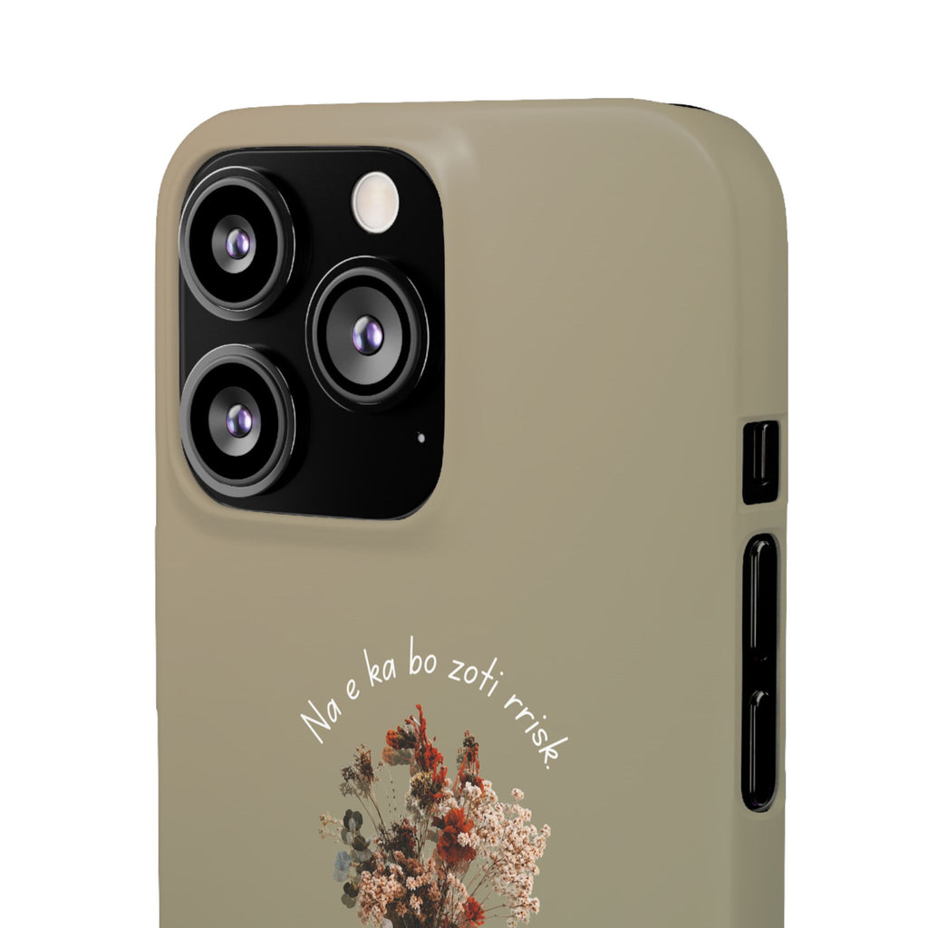"Na e ka bo zoti rrisk." Snap Phone Case