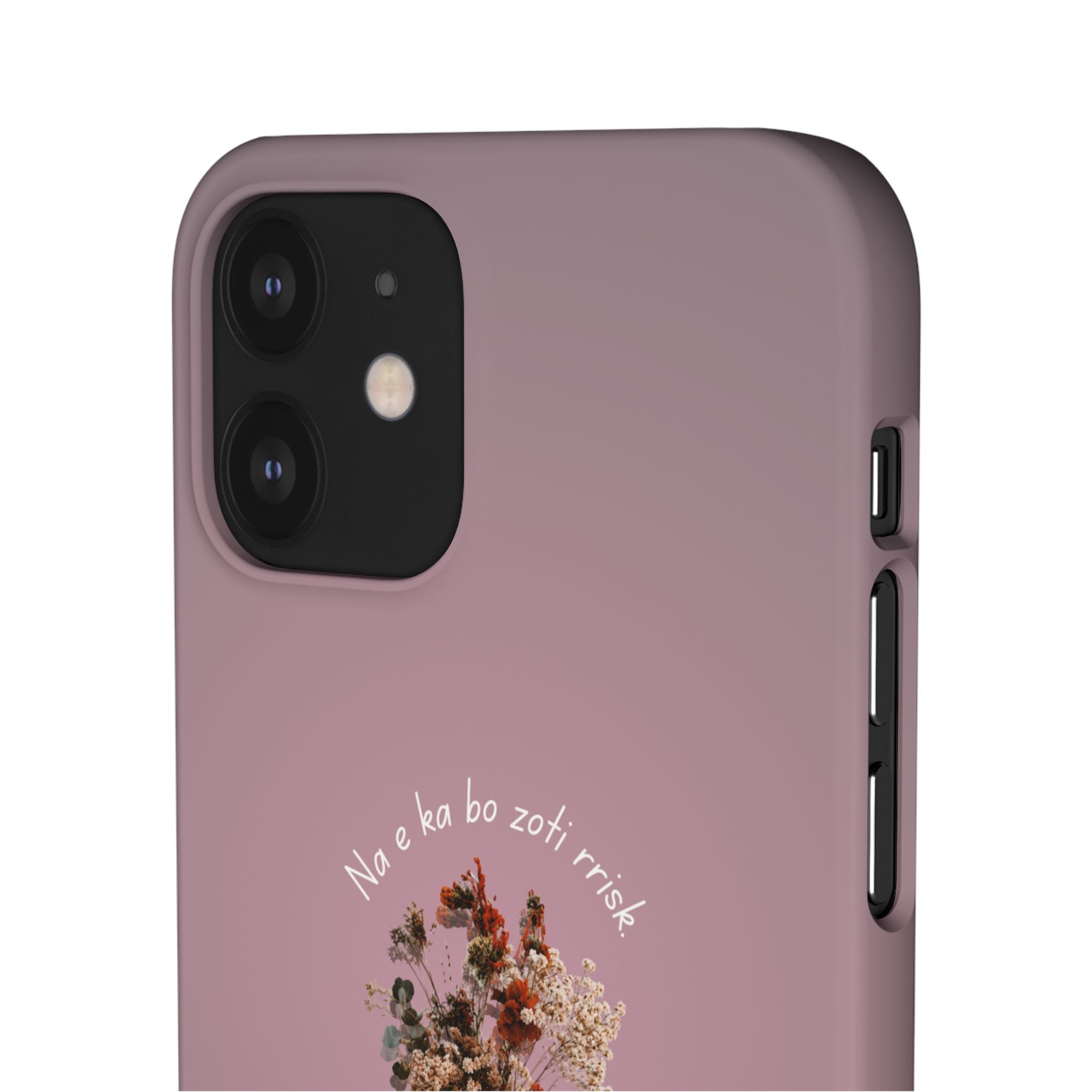 "Na e ka bo zoti rrisk." Snap Phone Case
