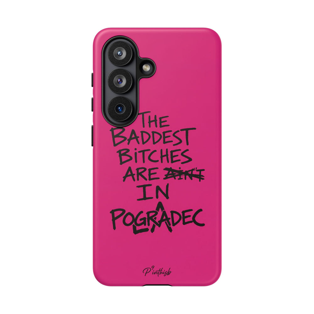 "The Baddest B*tches Are In Pogradec" Hot Pink Case