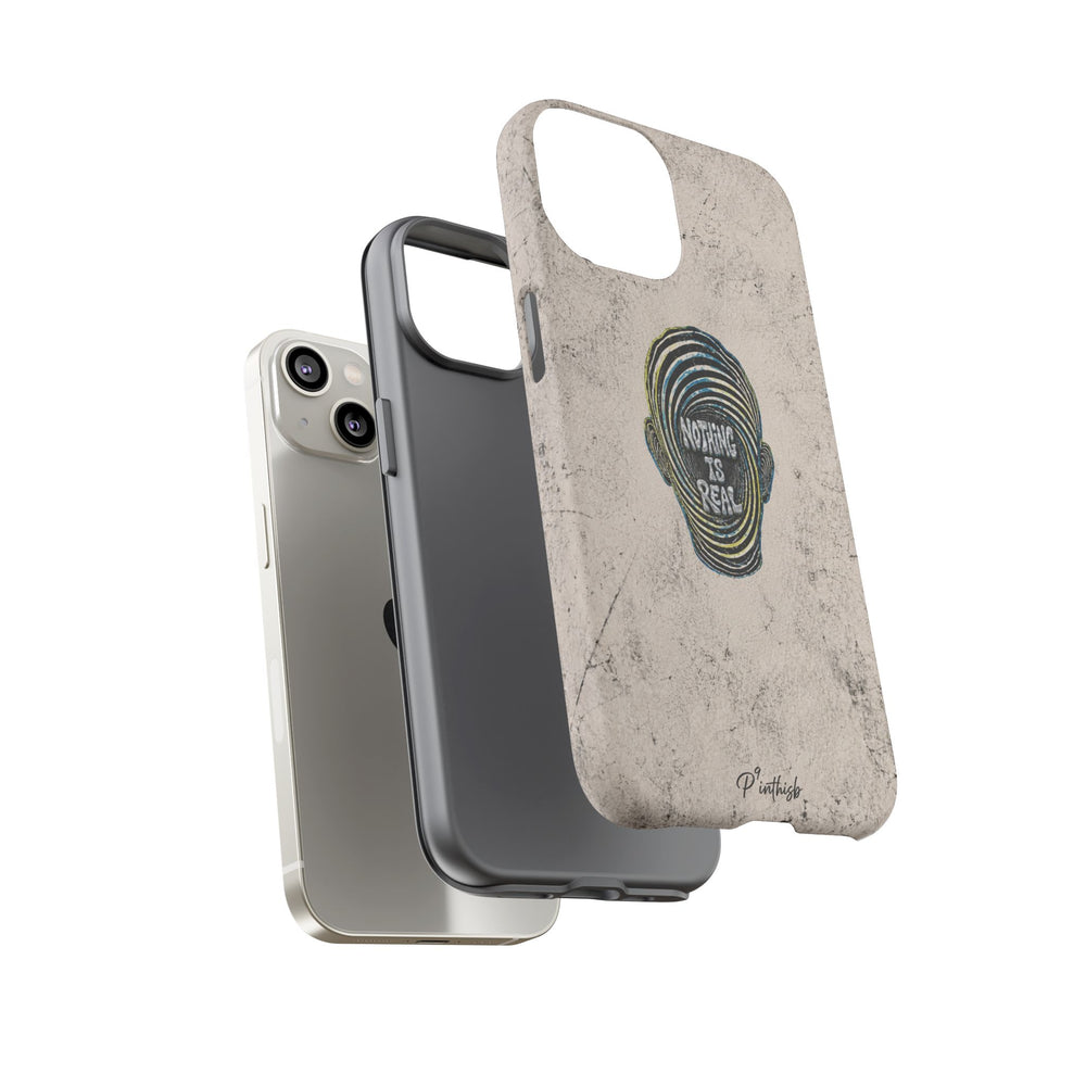'Nothing Is Real' Abstract Tough Case