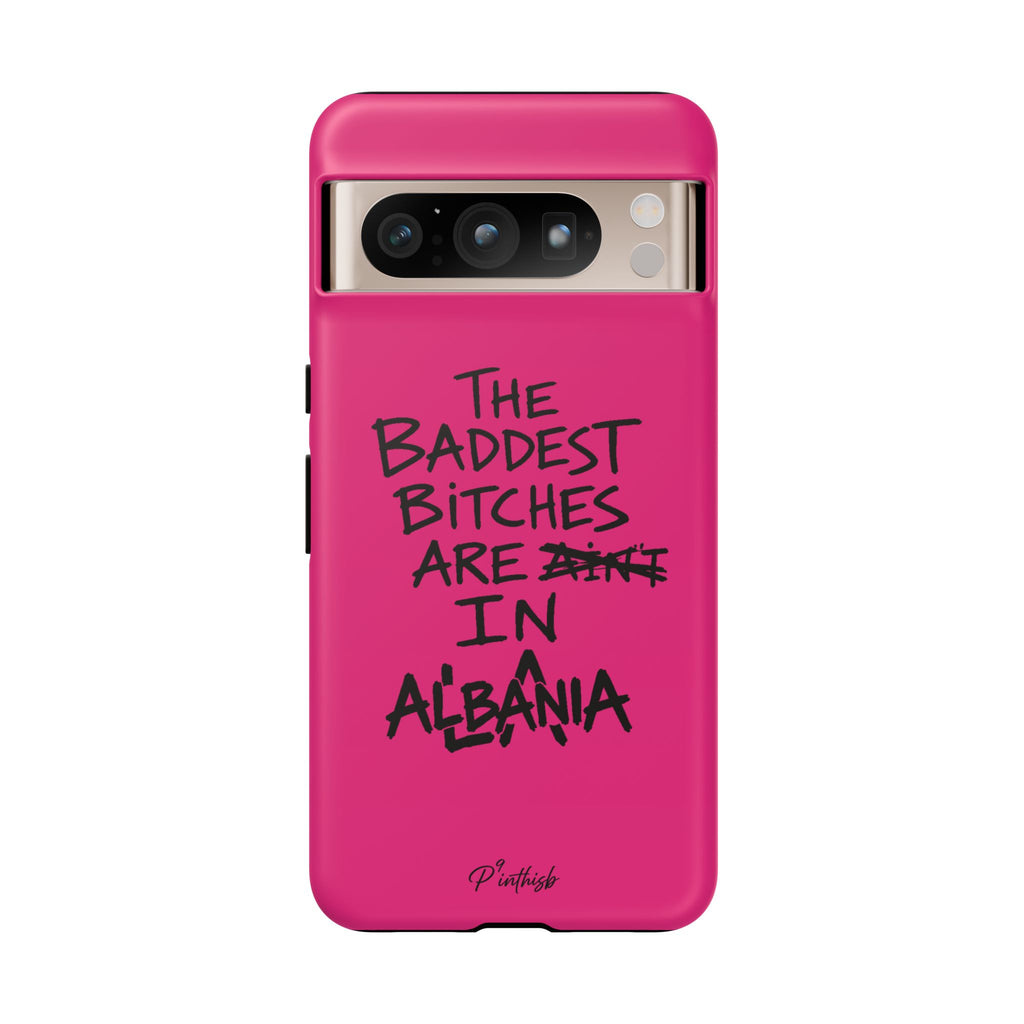 "The Baddest B*tches Are In Albania" Hot Pink Case