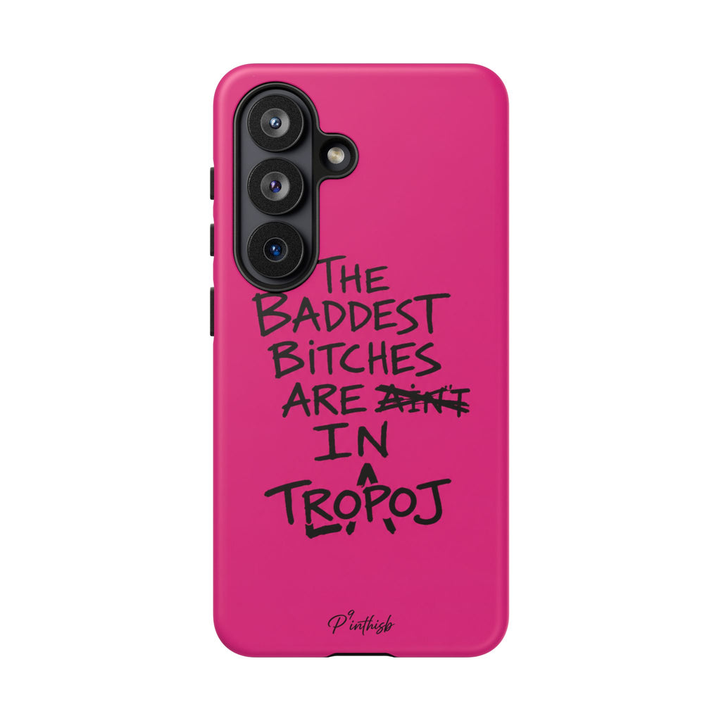 "The Baddest B*tches Are In Tropoj" Hot Pink Case