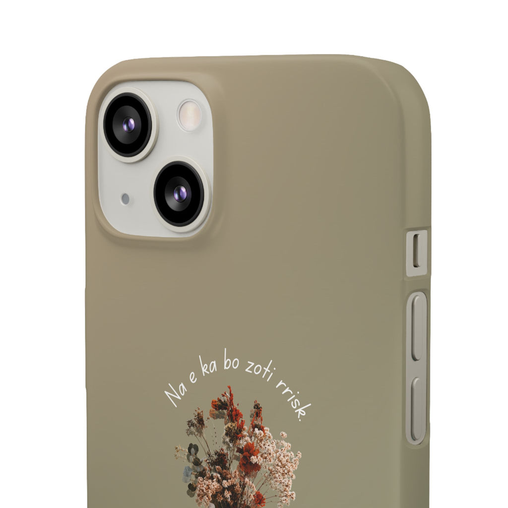 "Na e ka bo zoti rrisk." Snap Phone Case