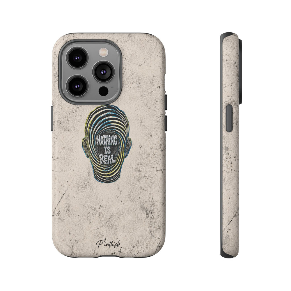 'Nothing Is Real' Abstract Tough Case