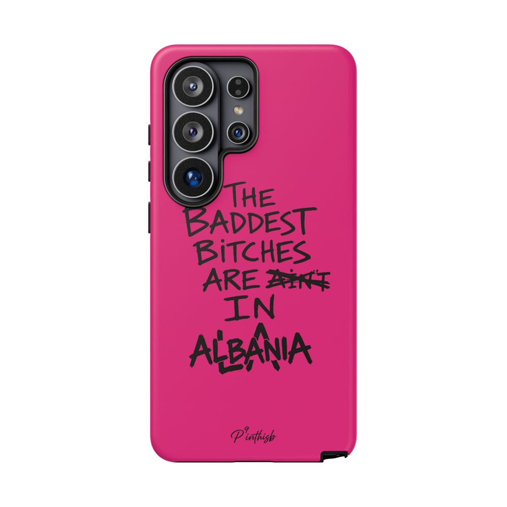 "The Baddest B*tches Are In Albania" Hot Pink Case