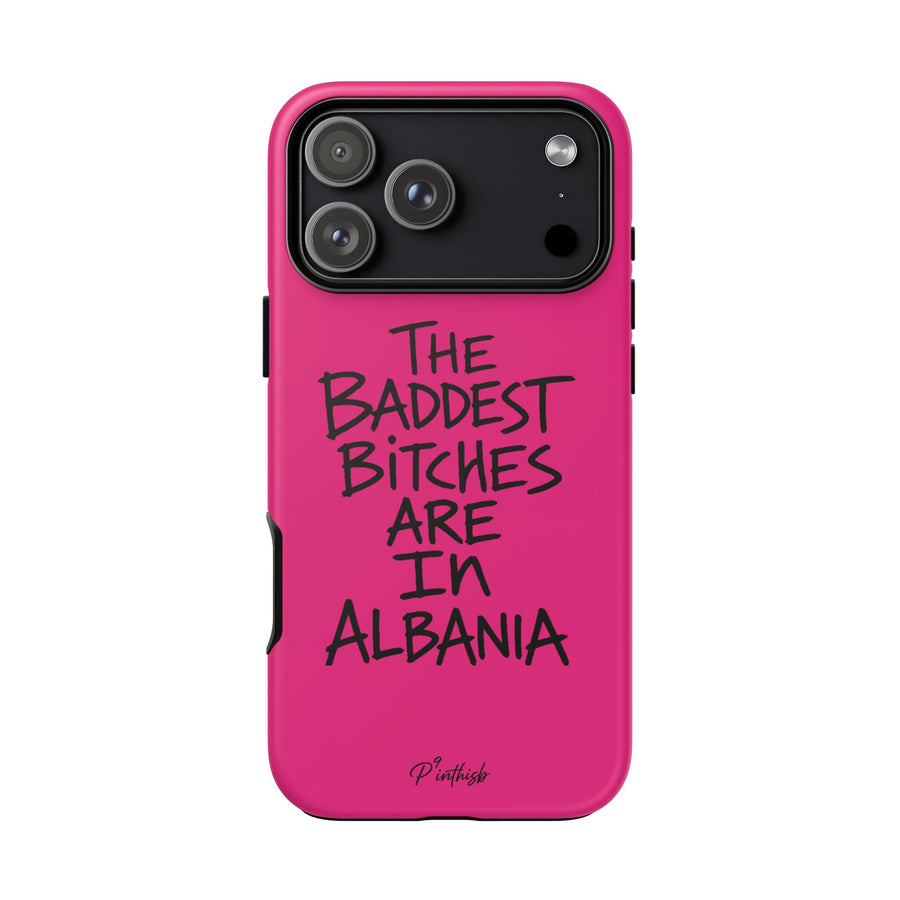 "The Baddest B*tches Are In Albania" Hot Pink Phone Case