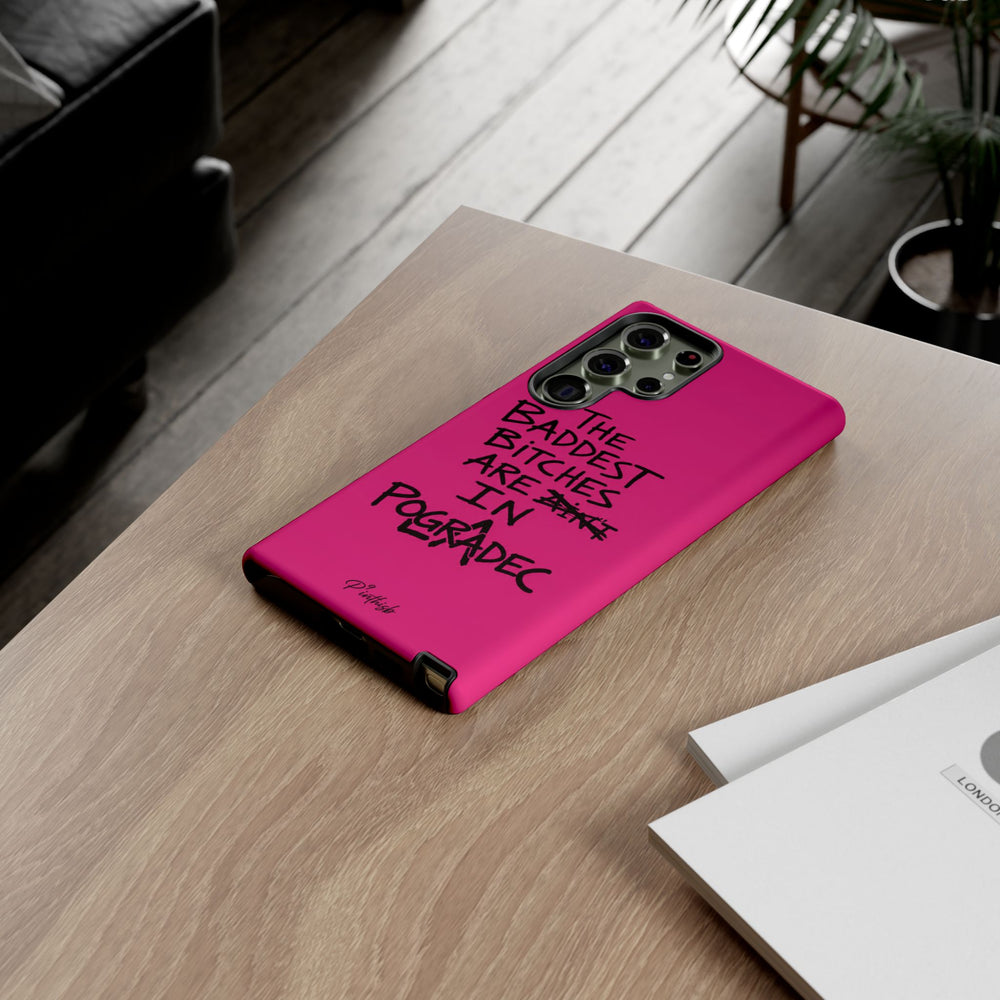 "The Baddest B*tches Are In Pogradec" Hot Pink Case