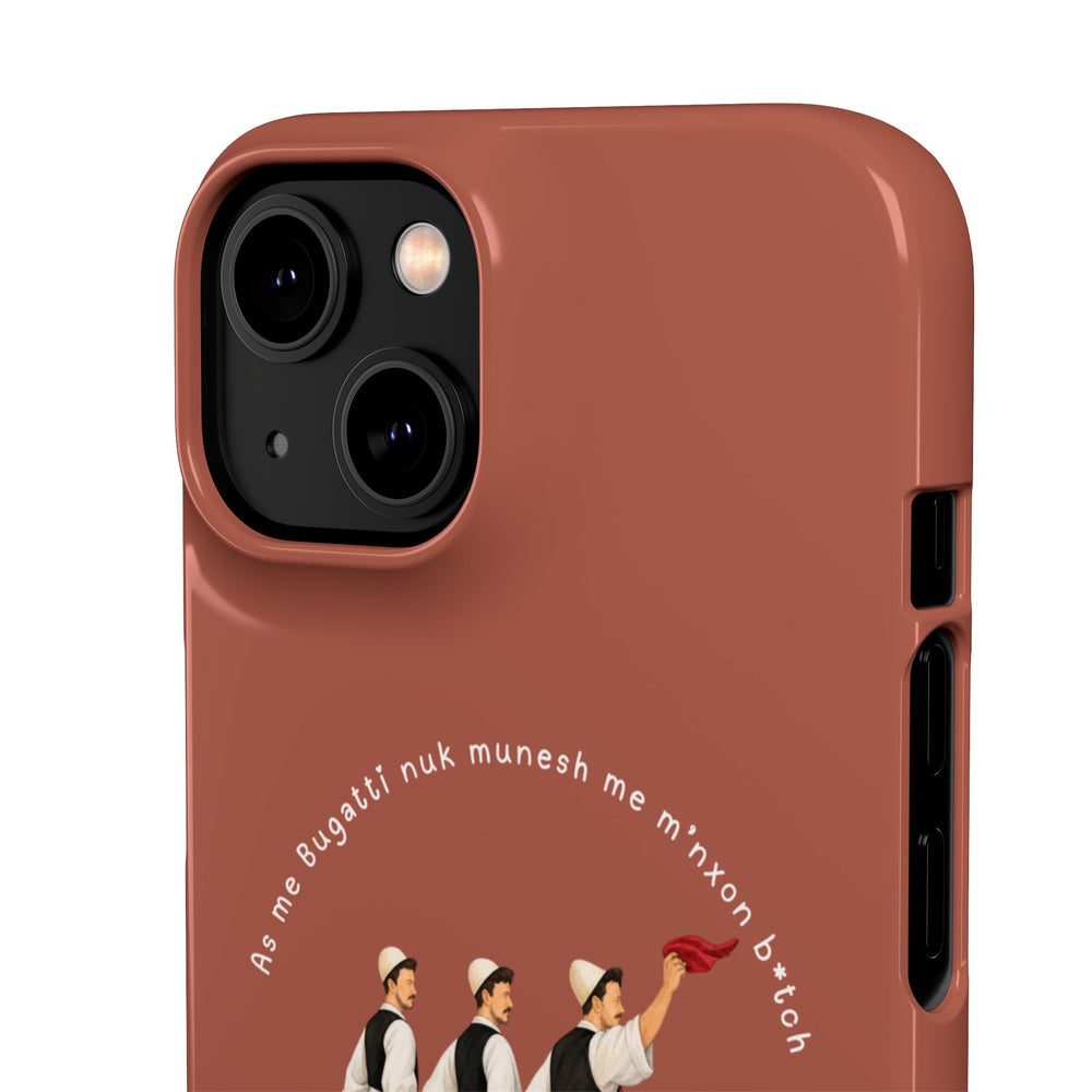 "As me Bugatti nuk munesh me m'nxon b*tch" Snap Case