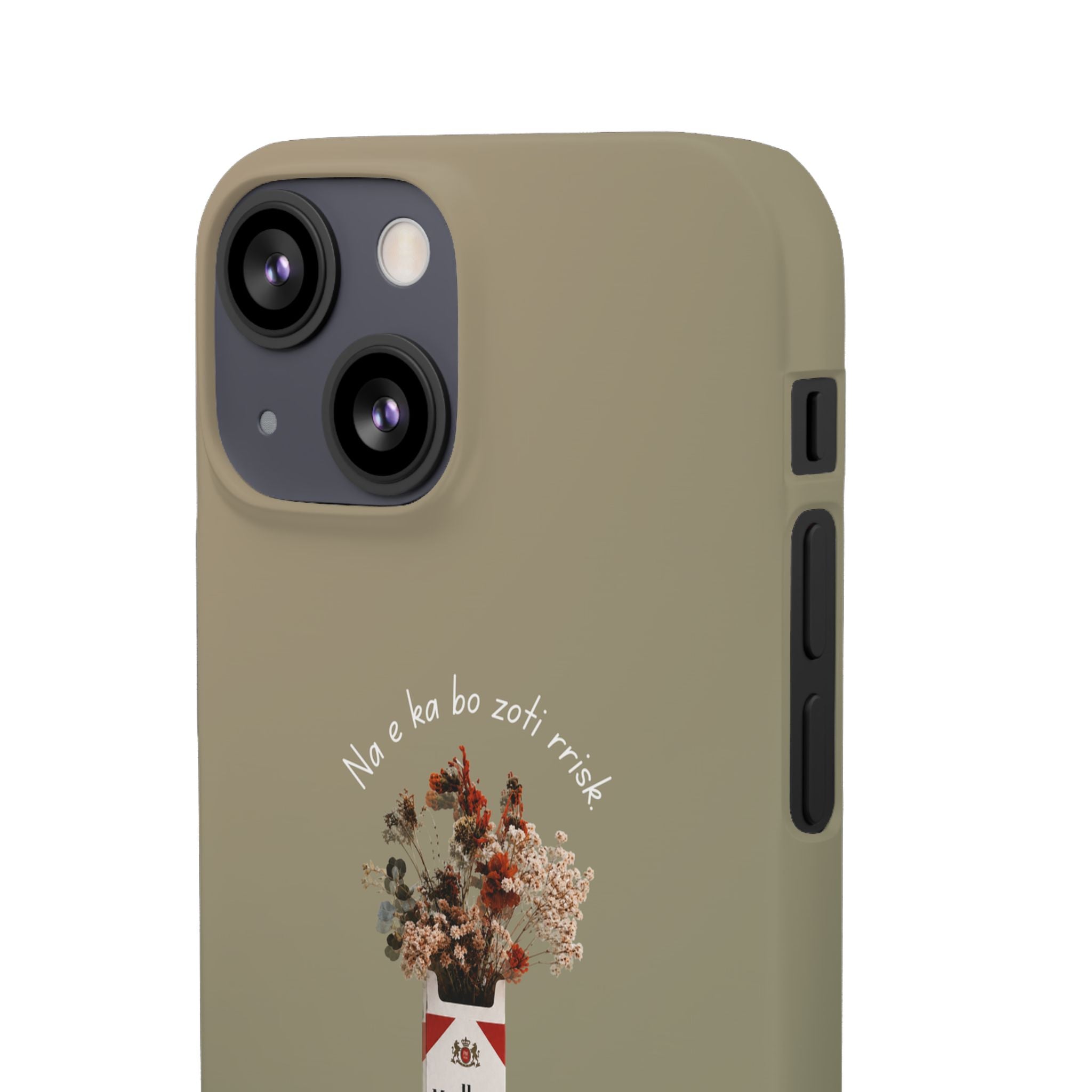 "Na e ka bo zoti rrisk." Snap Phone Case