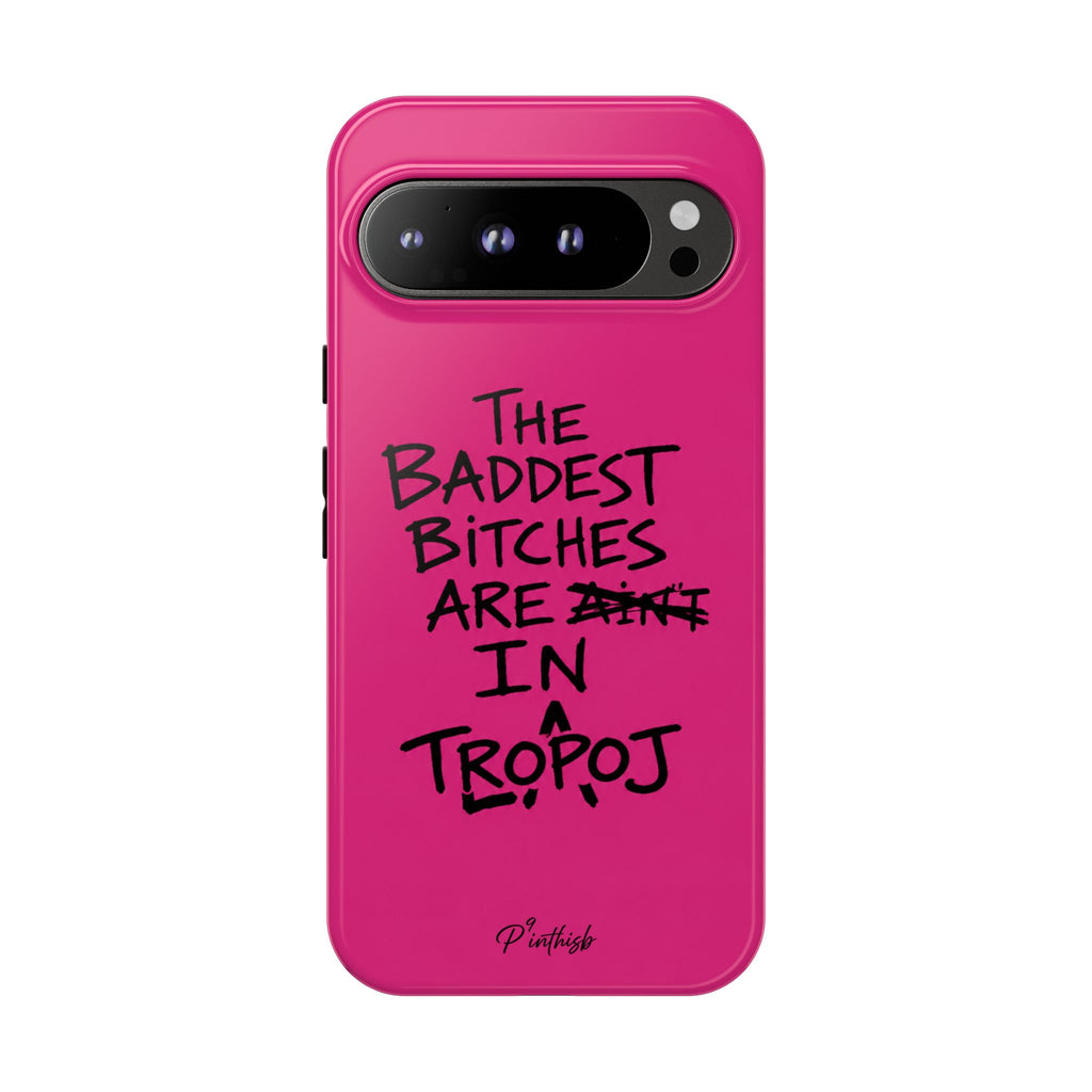 "The Baddest B*tches Are In Tropoj" Hot Pink Case