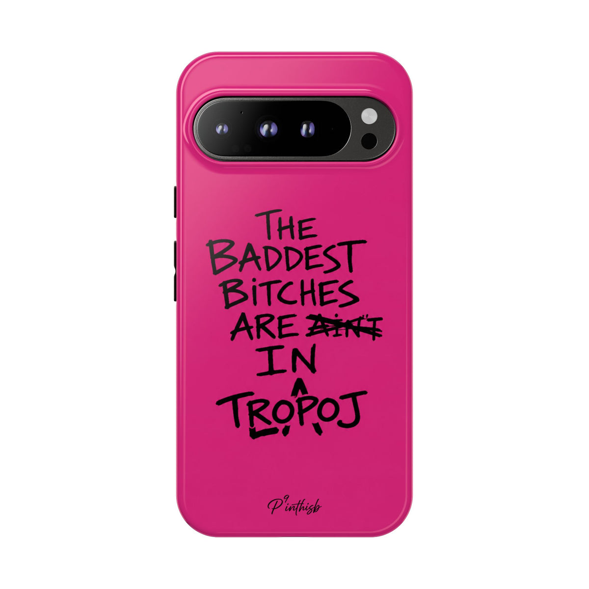"The Baddest B*tches Are In Tropoj" Hot Pink Case