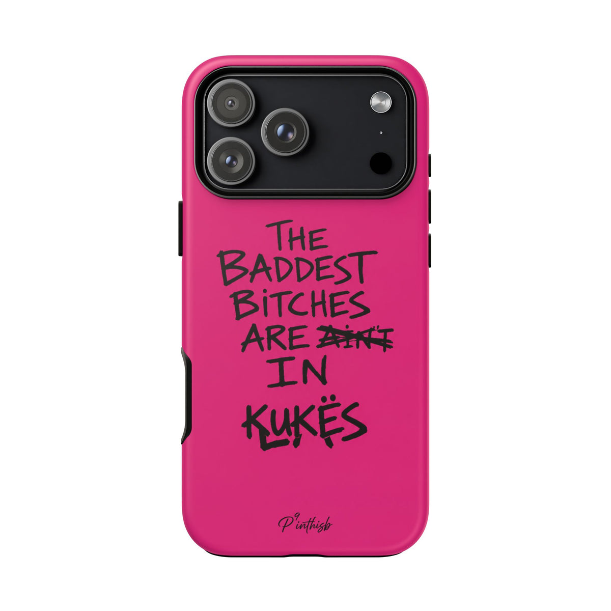 "The Baddest B*tches Are In Kukës" Hot Pink Case