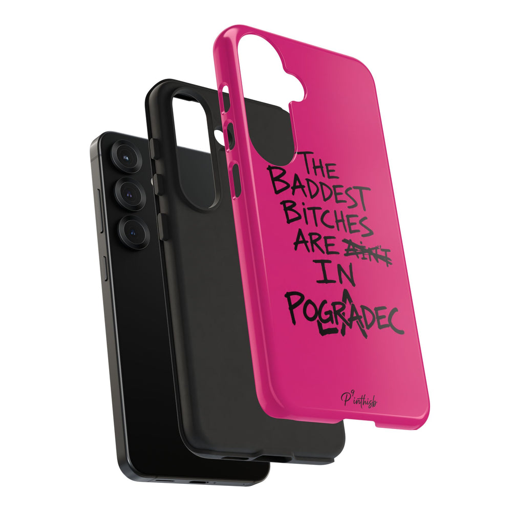 "The Baddest B*tches Are In Pogradec" Hot Pink Case