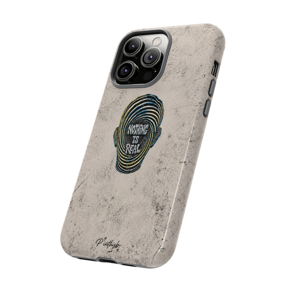 'Nothing Is Real' Abstract Tough Case