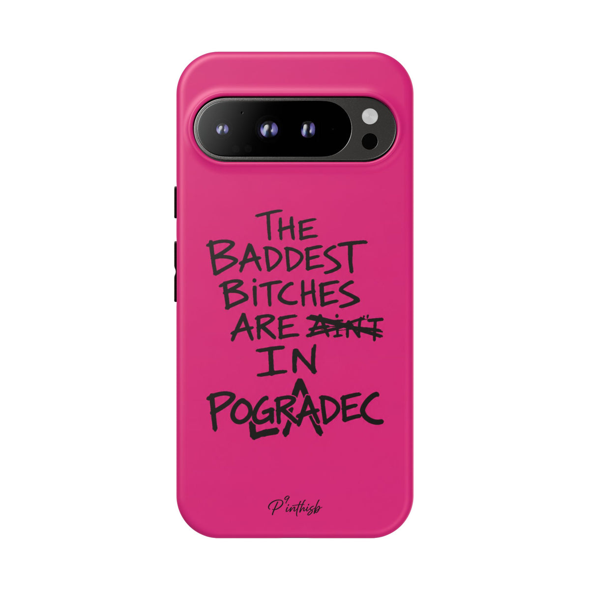 "The Baddest B*tches Are In Pogradec" Hot Pink Case
