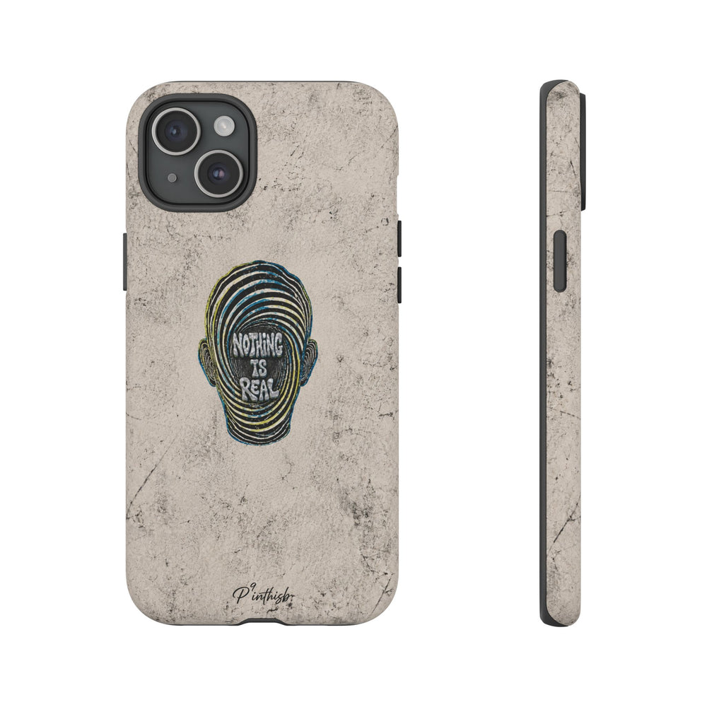 'Nothing Is Real' Abstract Tough Case