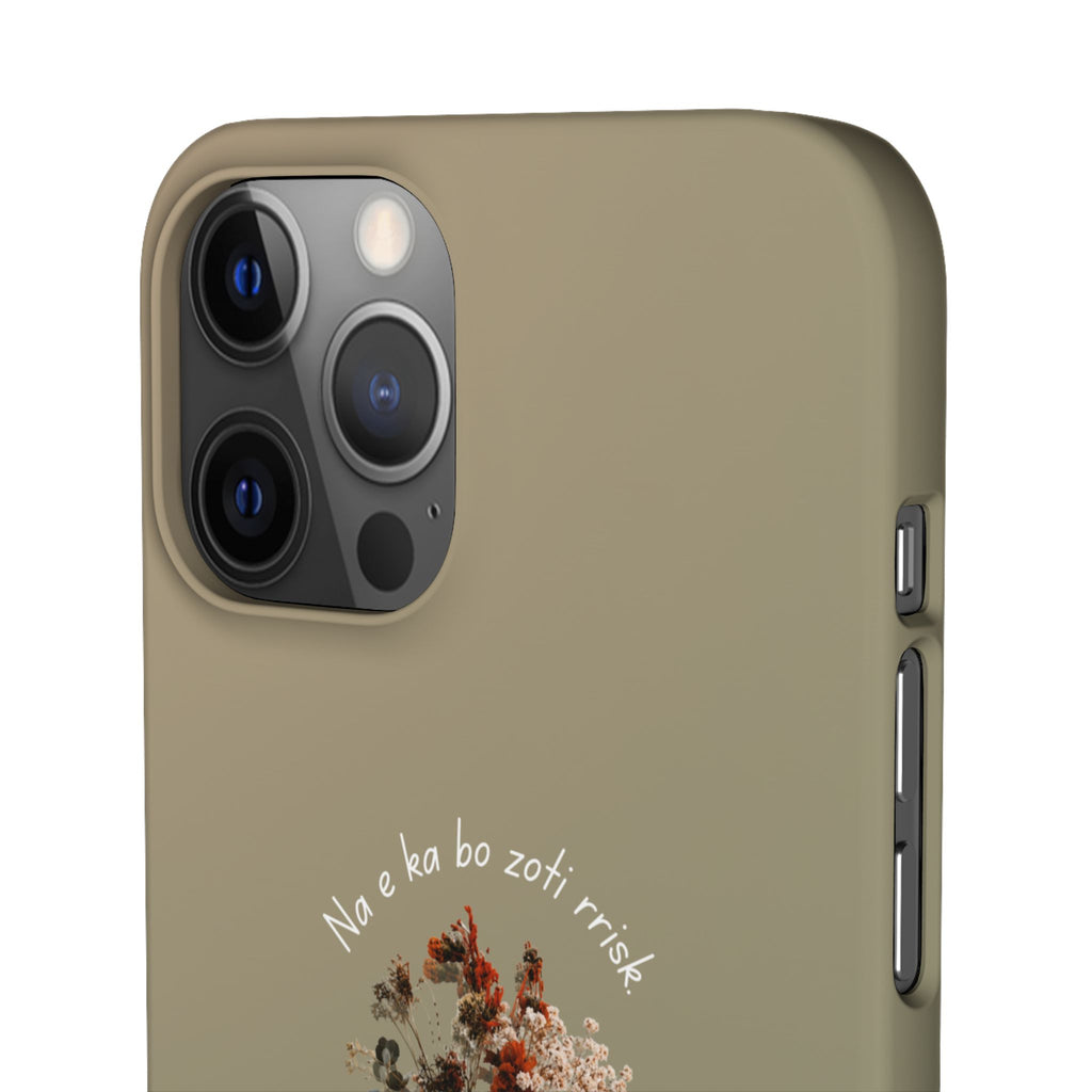 "Na e ka bo zoti rrisk." Snap Phone Case