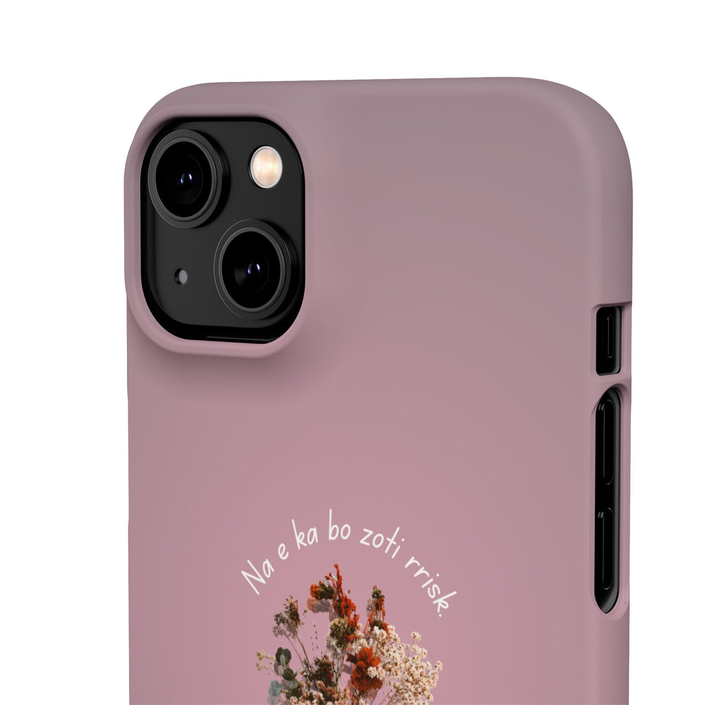 "Na e ka bo zoti rrisk." Snap Phone Case