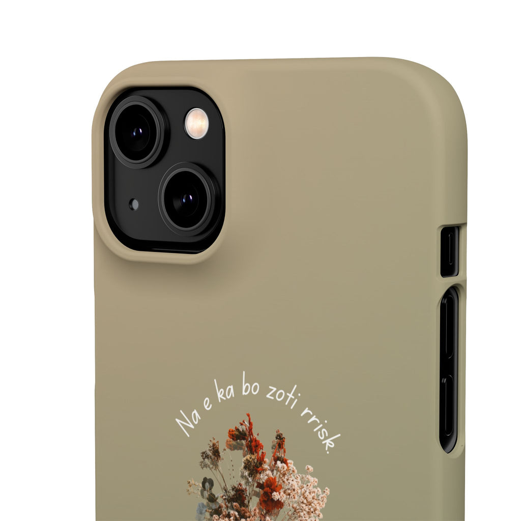 "Na e ka bo zoti rrisk." Snap Phone Case