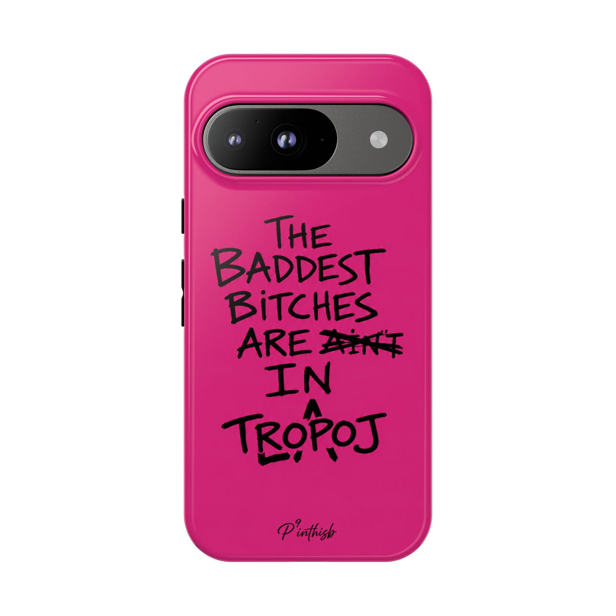 "The Baddest B*tches Are In Tropoj" Hot Pink Case