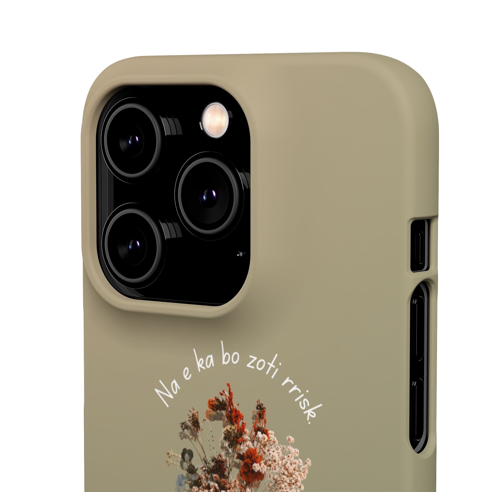 "Na e ka bo zoti rrisk." Snap Phone Case