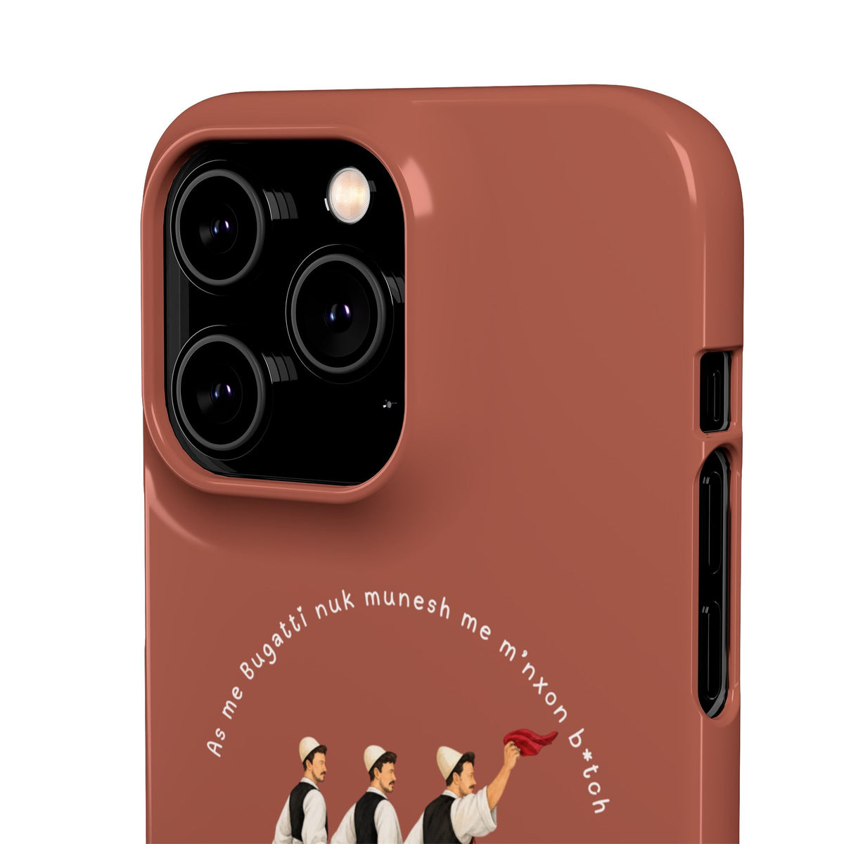"As me Bugatti nuk munesh me m'nxon b*tch" Snap Case