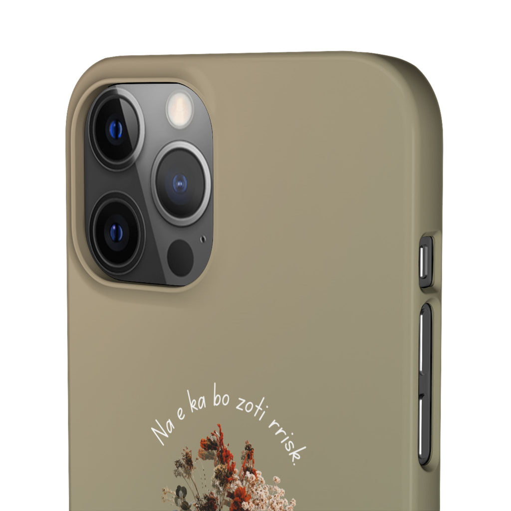 "Na e ka bo zoti rrisk." Snap Phone Case