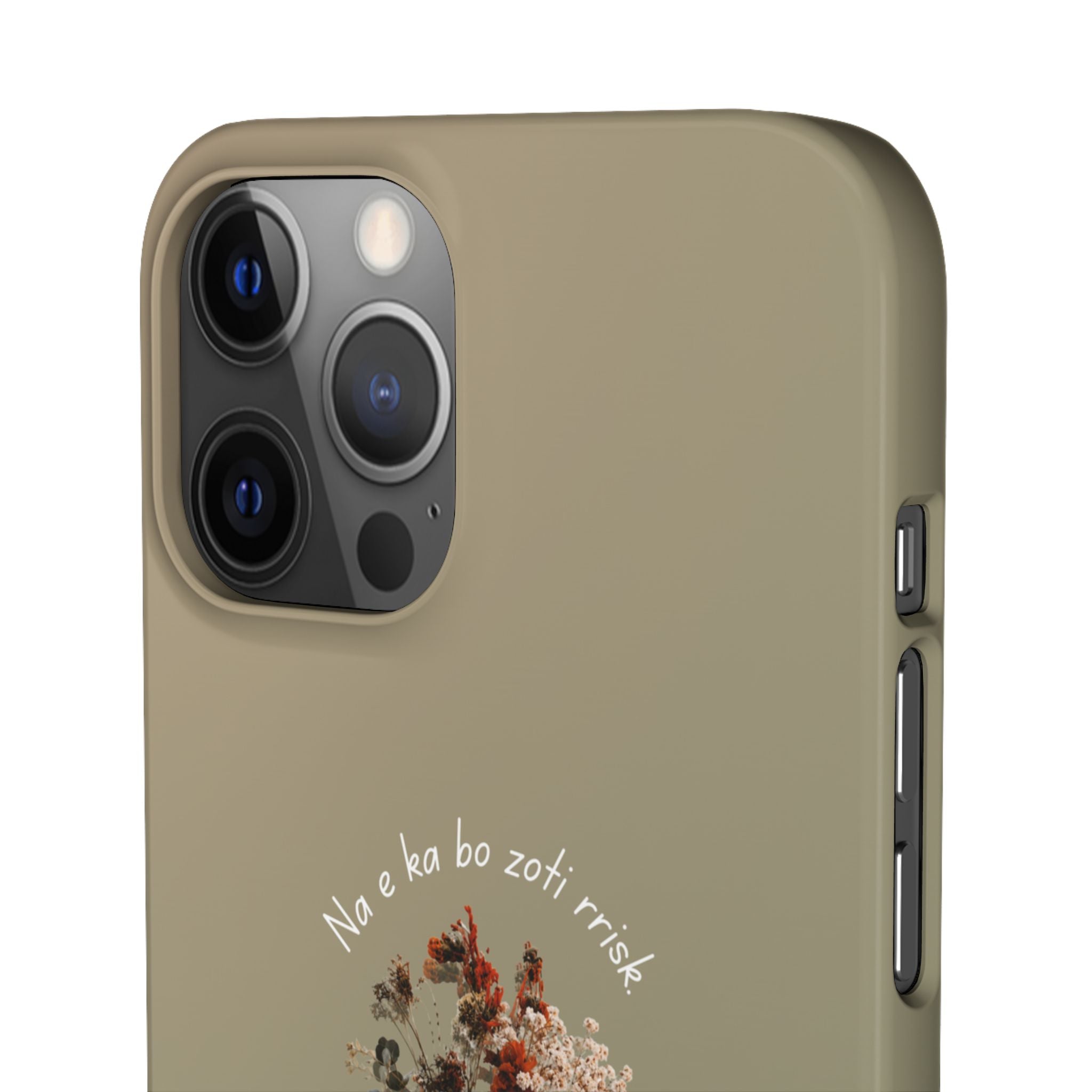 "Na e ka bo zoti rrisk." Snap Phone Case