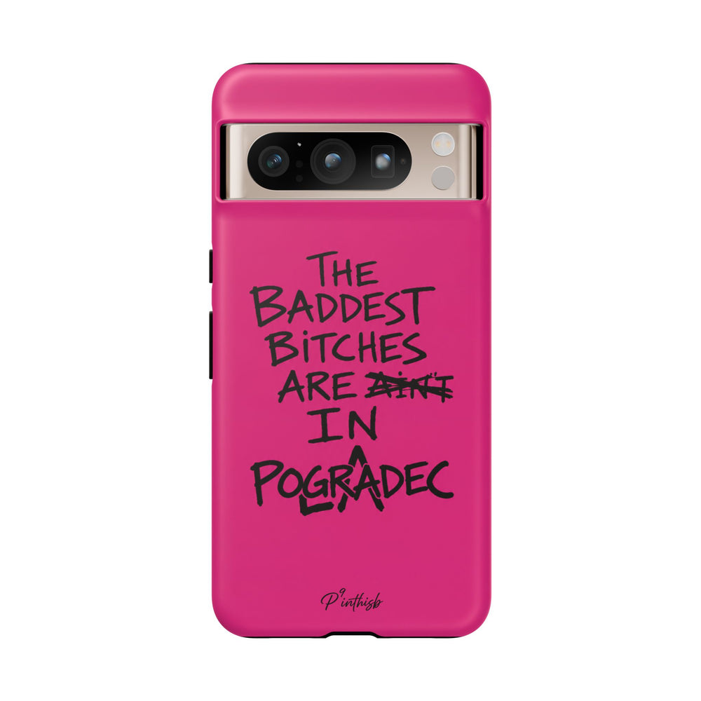 "The Baddest B*tches Are In Pogradec" Hot Pink Case