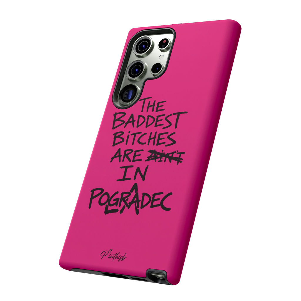 "The Baddest B*tches Are In Pogradec" Hot Pink Case