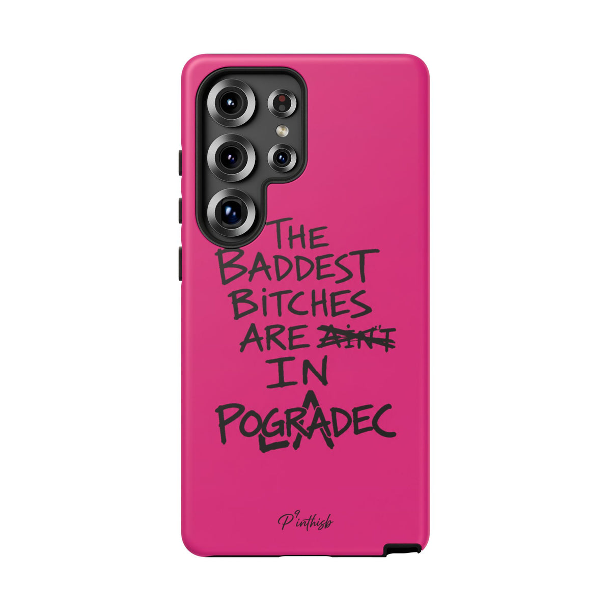 "The Baddest B*tches Are In Pogradec" Hot Pink Case