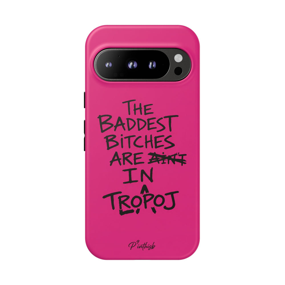 "The Baddest B*tches Are In Tropoj" Hot Pink Case