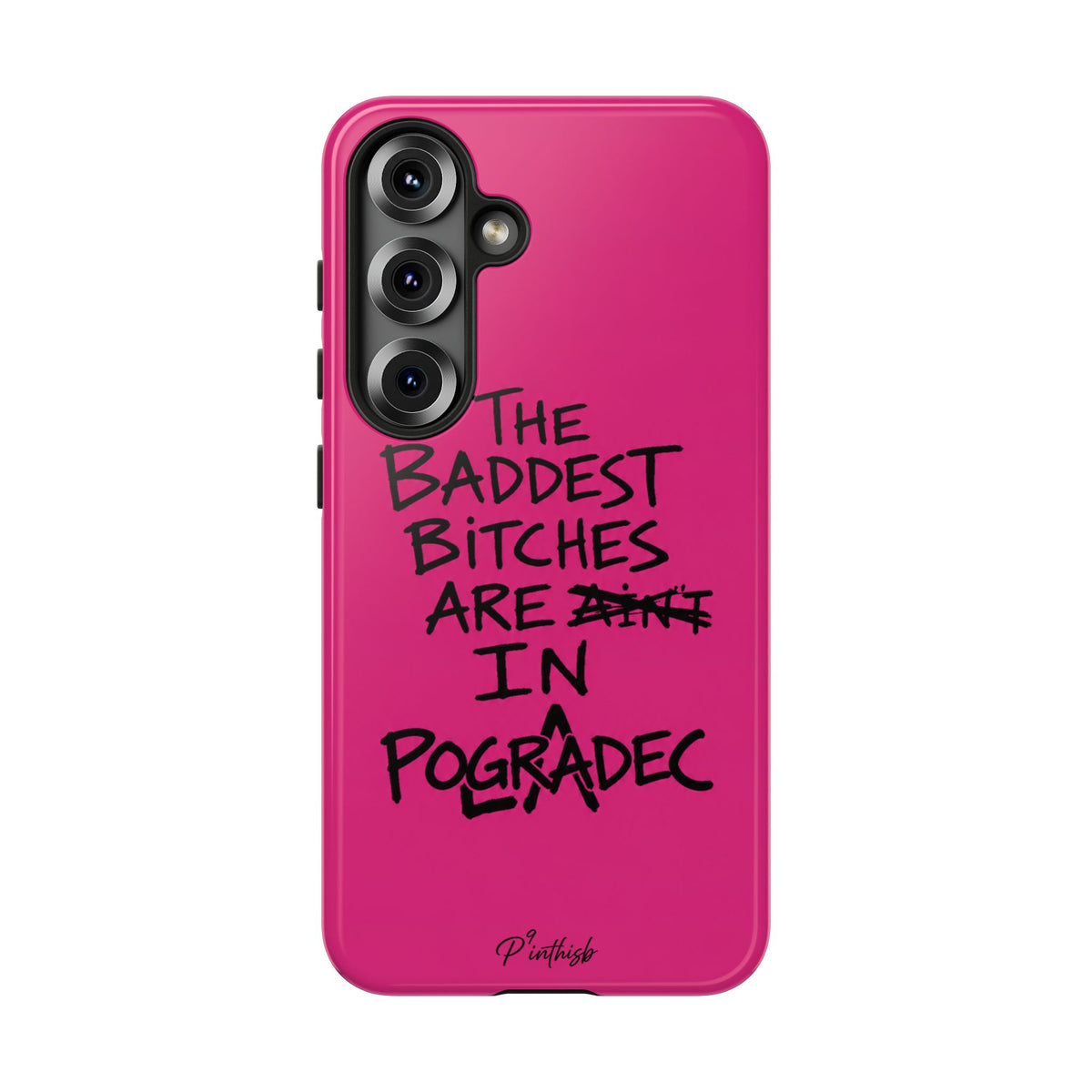 "The Baddest B*tches Are In Pogradec" Hot Pink Case