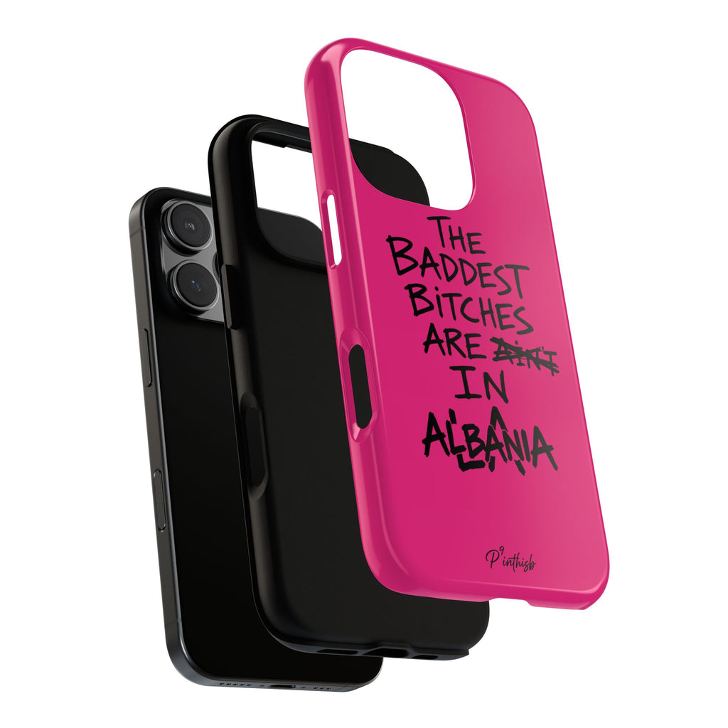 "The Baddest B*tches Are In Albania" Hot Pink Case