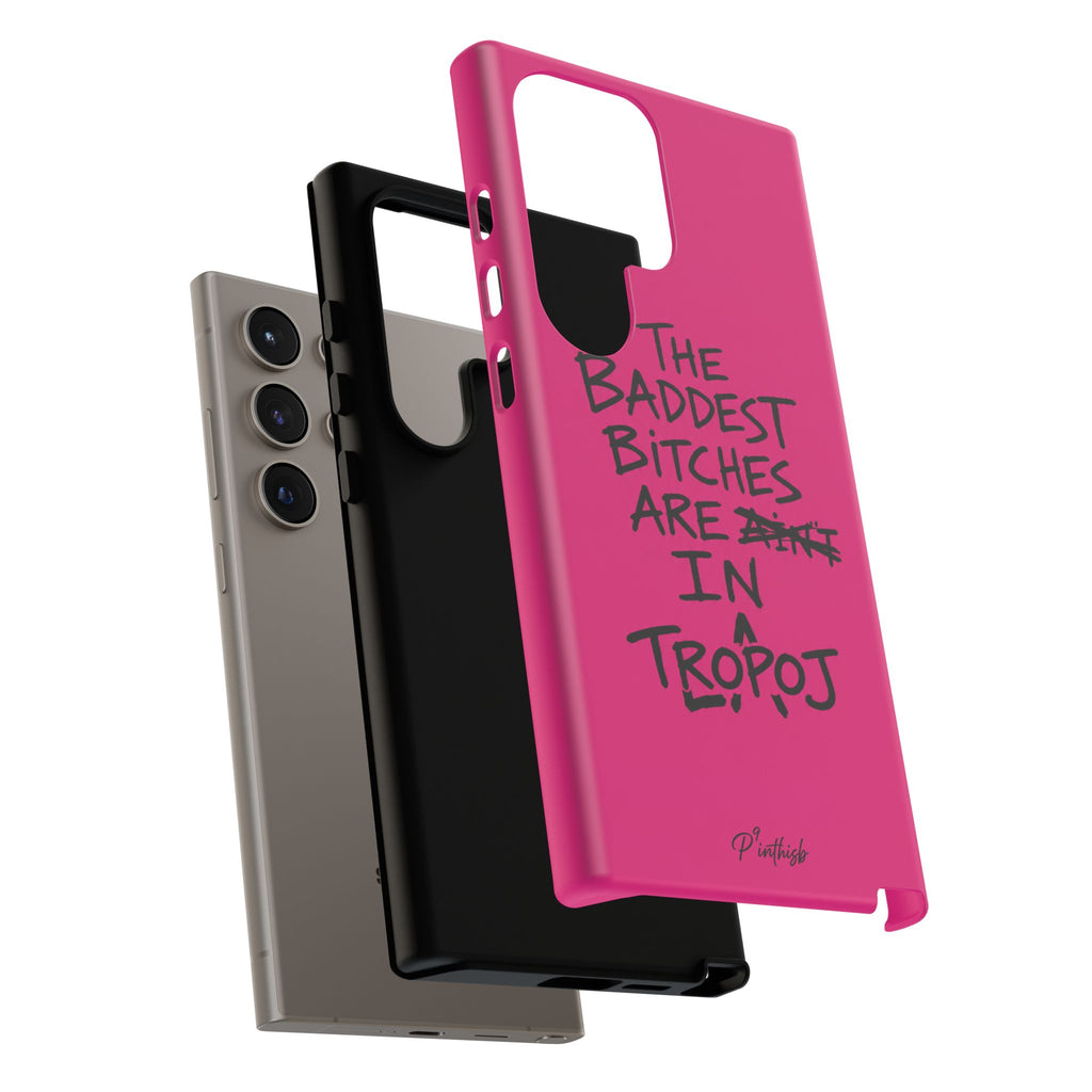 "The Baddest B*tches Are In Tropoj" Hot Pink Case