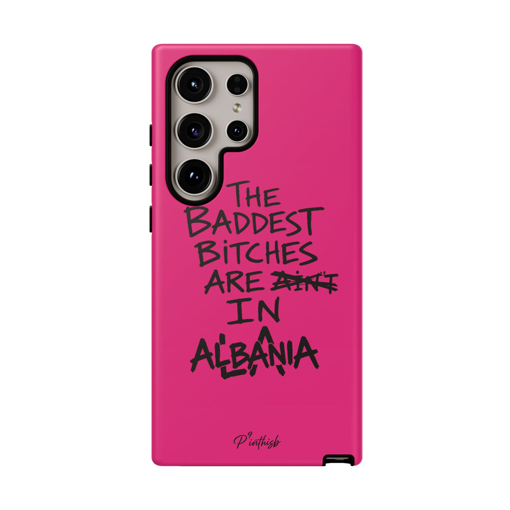 "The Baddest B*tches Are In Albania" Hot Pink Case